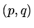 $ (p,q)$