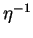 $ \eta^{-1}_{}$
