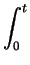 $\displaystyle \int_{0}^{t}$