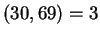 $(30,69)=3$