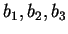 $b_1,b_2,b_3$