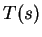$T(s)$