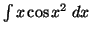 $\int x\cos{x^2} \;dx$