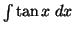 $\int \tan x \;dx$