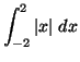 ${\displaystyle{\int_{-2}^{2} \vert x\vert \;dx }}$