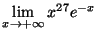 ${\displaystyle{\lim_{x\goes +\infty} x^{27} e^{-x}}}$