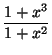 ${\displaystyle{\frac{1+x^3}{1 + x^2}}}$