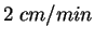 $2\; cm/min$