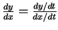${\frac{dy}{dx} = \frac{dy/dt}{dx/dt}}$