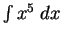 $\int x^5 \;dx$