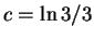 $c = \ln 3/3$
