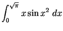 $\DS{\int_0^{\sqrt{\pi}} x\sin{x^2} \;dx}$