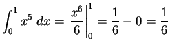 $\DS{\int_0^1 x^5 \;dx =\left. \frac{x^6}{6}\right\vert^1_0
= \frac{1}{6} - 0 = \frac{1}{6}}$