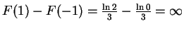 $F(1) - F(-1) = \frac{\ln{2}}{3} - \frac{\ln{0}}{3} = \infty$