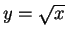 $y=\sqrt{x}$