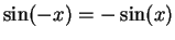 $\sin(-x) = -\sin(x)$