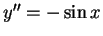 $y'' = -\sin{x}$