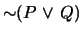$\mbox{$\sim$}(P \mbox{&nbsp;$\vee$&nbsp;}Q)$