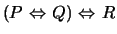 $(P \mbox{&nbsp;$\Leftrightarrow$&nbsp;}Q) \mbox{&nbsp;$\Leftrightarrow$&nbsp;}R$