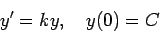 \begin{displaymath}y' = ky,&nbsp;&nbsp;&nbsp;y(0)=C\end{displaymath}