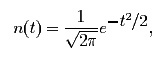 <i>n</i>(<i>t</i>) = (1&nbsp;&frasl;&nbsp;&radic;(2&pi;)) 
e<sup> -<i>t</i><sup>2</sup>/2</sup>, 